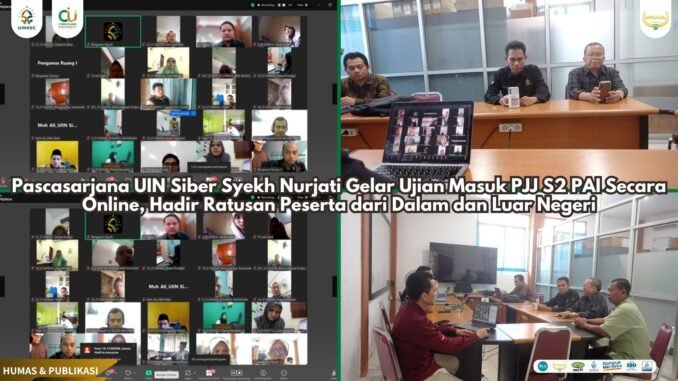 UIN Siber Syekh Nurjati Cirebon Gelar Ujian Masuk PJJ S2 PAI Gelombang II 2025, Diikuti Peserta dari Lima Negara